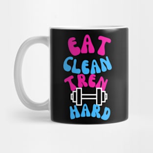 Eat Clean Tren Hard,gym Mug